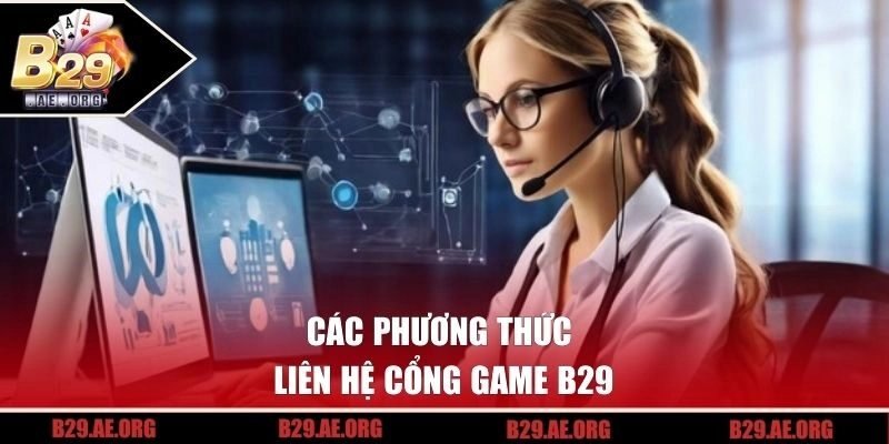 Các phương thức liên hệ cổng game B29