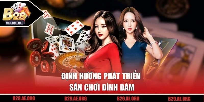Định hướng phát triển sân chơi đình đám